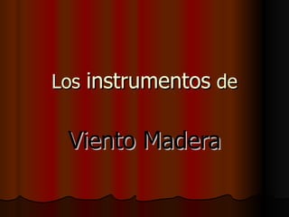 Los Instrumentos De Viento Madera | PPT