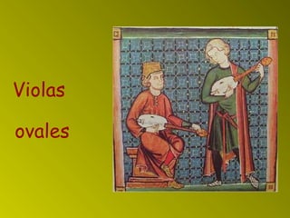 Violas
ovales
 