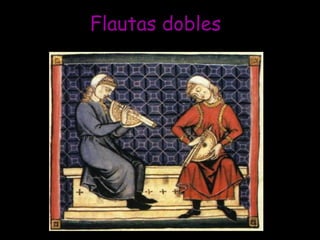 Flautas dobles
 