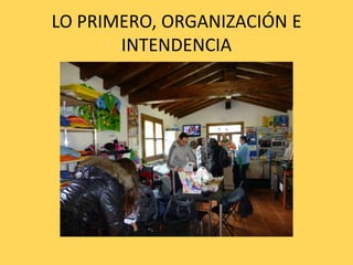 LO PRIMERO, ORGANIZACIÓN E
INTENDENCIA
 