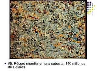 #5: Récord mundial en una subasta: 140 millones de Dólares 