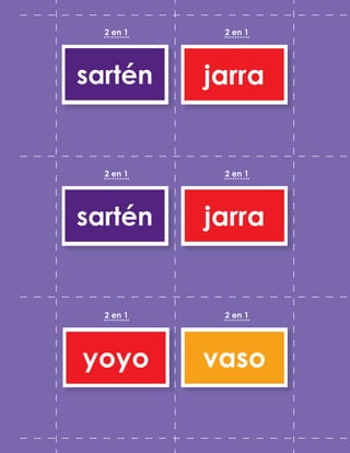 2 en 1
2 en 1
2 en 1
2 en 1
2 en 1
2 en 1
jarra
sartén jarra
yoyo vaso
sartén
 