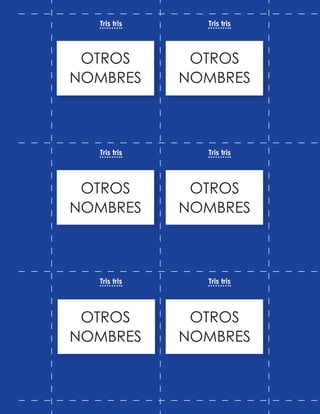 OTROS
NOMBRES
OTROS
NOMBRES
OTROS
NOMBRES
OTROS
NOMBRES
OTROS
NOMBRES
OTROS
NOMBRES
Tris tris
Tris tris
Tris tris
Tris tris
Tris tris
Tris tris
 