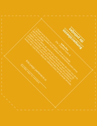 R
o
m
p
e
c
a
b
e
z
a
s
d
e
p
a
i
s
a
j
e
s
E
s
t
e
j
u
e
g
o
p
e
r
t
e
n
e
c
e
a
:
E
s
c
r
i
b
e
a
q
u
í
t
u
n
o
m
b
r
e
I
n
s
t
r
u
c
t
i
v
o
(
D
e
1
j
u
g
a
d
o
r
h
a
s
t
a
4
)
1
.
O
b
s
e
r
v
a
r
l
a
s
fi
c
h
a
s
y
a
c
o
r
t
a
d
a
s
y
a
r
m
a
r
u
n
p
a
i
s
a
j
e
.
2
.
S
e
ñ
a
l
a
r
q
u
e
p
u
e
d
e
n
h
a
c
e
r
d
i
v
e
r
s
a
s
c
o
m
b
i
n
a
c
i
o
n
e
s
p
a
r
a
a
r
m
a
r
d
i
s
t
i
n
t
o
s
p
a
i
s
a
j
e
s
.
3
.
I
n
d
i
c
a
r
q
u
e
d
e
t
r
á
s
d
e
c
a
d
a
fi
c
h
a
e
s
t
á
e
l
n
o
m
b
r
e
d
e
c
a
d
a
u
n
o
d
e
l
o
s
o
b
j
e
t
o
s
d
e
l
r
o
m
p
e
c
a
b
e
z
a
s
.
¿
q
u
é
d
i
c
e
?
P
r
o
v
o
c
a
r
q
u
e
c
o
m
p
a
r
e
n
l
a
s
p
a
l
a
b
r
a
s
p
a
r
e
c
i
d
a
s
,
¿
c
u
á
l
e
s
l
a
d
i
f
e
r
e
n
c
i
a
e
n
t
r
e
e
s
a
s
d
o
s
p
a
l
a
b
r
a
s
?
4
.
L
o
s
n
i
ñ
o
s
p
u
e
d
e
n
i
n
t
e
n
t
a
r
a
r
m
a
r
l
o
s
p
a
i
s
a
j
e
s
l
e
y
e
n
d
o
e
l
n
o
m
b
r
e
a
l
r
e
v
e
r
s
o
d
e
c
a
d
a
fi
c
h
a
y
d
e
s
p
u
é
s
v
o
l
t
e
a
r
l
a
s
p
a
r
a
v
e
r
e
l
p
a
i
s
a
j
e
a
r
m
a
d
o
.
 