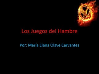 Los Juegos del Hambre
Por: María Elena Olave Cervantes

 
