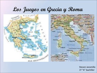 Los Juegos en Grecia y Roma  Steven Jaramillo  1º “A” bachiller 
