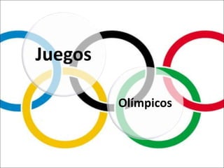 Juegos 
Olímpicos 
 
