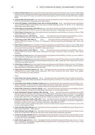 26 16 TEXTO E IMÁGENES DE ORIGEN, COLABORADORES Y LICENCIAS
• Archivo:Commons-logo.svg Fuente: http://upload.wikimedia.org/wikipedia/commons/4/4a/Commons-logo.svg Licencia: Public domain
Colaboradores: This version created by Pumbaa, using a proper partial circle and SVG geometry features. (Former versions used to be slightly
warped.) Artista original: SVG version was created by User:Grunt and cleaned up by 3247, based on the earlier PNG version, created by
Reidab.
• Archivo:Estadio_Panatenaico.JPG Fuente: http://upload.wikimedia.org/wikipedia/commons/7/7c/Estadio_Panatenaico.JPG Licencia:
CC BY-SA 3.0 Colaboradores: Trabajo propio Artista original: Elpexa
• Archivo:File-Singapore_Youth_Olympic_Games_sign_on_Orchard_Road2.jpg Fuente: http://upload.wikimedia.org/wikipedia/
commons/4/48/File-Singapore_Youth_Olympic_Games_sign_on_Orchard_Road2.jpg Licencia: CC BY-SA 3.0 de Colaboradores:
Trabajo propio Artista original: Isderion
• Archivo:Flag_of_German_Reich_(1935–1945).svg Fuente: http://upload.wikimedia.org/wikipedia/commons/9/99/Flag_of_German_
Reich_%281935%E2%80%931945%29.svg Licencia: Public domain Colaboradores: Trabajo propio Artista original: Fornax
• Archivo:Flag_of_Germany.svg Fuente: http://upload.wikimedia.org/wikipedia/commons/b/ba/Flag_of_Germany.svg Licencia: Public
domain Colaboradores: ? Artista original: ?
• Archivo:Flag_of_Greece_(1822-1978).svg Fuente: http://upload.wikimedia.org/wikipedia/commons/6/6e/Flag_of_Greece_
%281822-1978%29.svg Licencia: Public domain Colaboradores: own code Artista original: (of code) User:Makaristos
• Archivo:Flag_of_Italy_(1861-1946).svg Fuente: http://upload.wikimedia.org/wikipedia/commons/a/ad/Flag_of_Italy_
%281861-1946%29.svg Licencia: CC BY-SA 2.5 Colaboradores: http://www.regiamarina.net/ref/flags/flags_it.htm Artista origi-
nal: F l a n k e r
• Archivo:Flag_of_Japan.svg Fuente: http://upload.wikimedia.org/wikipedia/commons/9/9e/Flag_of_Japan.svg Licencia: Public domain
Colaboradores: Law Concerning the National Flag and Anthem (1999) URL link in English, actual law (Japanese; colors from http://www.
mod.go.jp/j/info/nds/siyousyo/dsp_list_j.htm#Z8701 Artista original: Various
• Archivo:Flag_of_Mexico_(1934-1968).svg Fuente: http://upload.wikimedia.org/wikipedia/commons/8/8f/Flag_of_Mexico_
%281934-1968%29.svg Licencia: Public domain Colaboradores: Este gráﬁco vectorial fue creado con Inkscape. Artista original:
TownDown
• Archivo:Flag_of_Norway.svg Fuente: http://upload.wikimedia.org/wikipedia/commons/d/d9/Flag_of_Norway.svg Licencia: Public do-
main Colaboradores: Trabajo propio Artista original: Dbenbenn
• Archivo:Flag_of_Russia.svg Fuente: http://upload.wikimedia.org/wikipedia/commons/f/f3/Flag_of_Russia.svg Licencia: Public domain
Colaboradores: Государственный флаг Российской Федерации. Цвета флага: (Blue - Pantone 286 C, Red - Pantone 485 C) взяты из
[1][2][3][4] Artista original: Zscout370
• Archivo:Flag_of_Spain.svg Fuente: http://upload.wikimedia.org/wikipedia/commons/9/9a/Flag_of_Spain.svg Licencia: CC0 Colabora-
dores: ["Sodipodi.com Clipart Gallery”. Original link no longer available ] Artista original: Pedro A. Gracia Fajardo, escudo de Manual de
Imagen Institucional de la Administración General del Estado
• Archivo:Flag_of_Switzerland_(Pantone).svg Fuente: http://upload.wikimedia.org/wikipedia/commons/0/08/Flag_of_Switzerland_
%28Pantone%29.svg Licencia: Public domain Colaboradores: PDF Colors Construction sheet Artista original: Vector graphics:
*Flag_of_Switzerland.svg: User:Marc Mongenet
Credits:
• Archivo:Flag_of_the_German_Empire.svg Fuente: http://upload.wikimedia.org/wikipedia/commons/e/ec/Flag_of_the_German_
Empire.svg Licencia: Public domain Colaboradores: Recoloured Image:Flag of Germany (2-3).svg Artista original: User:B1mbo and
User:Madden
• Archivo:Flag_of_the_People’{}s_Republic_of_China.svg Fuente: http://upload.wikimedia.org/wikipedia/commons/f/fa/Flag_of_the_
People%27s_Republic_of_China.svg Licencia: Public domain Colaboradores: Trabajo propio, http://www.protocol.gov.hk/flags/eng/n_
flag/design.html Artista original: Drawn by User:SKopp, redrawn by User:Denelson83 and User:Zscout370
• Archivo:Gillis_Grafström_in_Chamonix_1924.jpg Fuente: http://upload.wikimedia.org/wikipedia/commons/9/98/Gillis_Grafstr%
C3%B6m_in_Chamonix_1924.jpg Licencia: Public domain Colaboradores: svd.se Artista original: Scanpix
• Archivo:International_Olympic_Committee_1896_Albert.png Fuente: http://upload.wikimedia.org/wikipedia/commons/b/b9/
International_Olympic_Committee_1896_Albert.png Licencia: Public domain Colaboradores: Světozor, year 1895-6, issue 32, digitized
by Czech Academy of Sciences Artista original: Captioned „Photographed by court photographer Albert from Berlin“, i.e. probably taken
by Eugen Albert (1856-1929), son of Hoﬀotograf Joseph Albert. Prepared for printing by Jan Vilím (1856 - 1923), signed at bottom-right.
• Archivo:James_Brendan_Connolly,_1906_1.JPG Fuente: http://upload.wikimedia.org/wikipedia/commons/8/86/James_Brendan_
Connolly%2C_1906_1.JPG Licencia: Public domain Colaboradores: Esta imagen está disponible en la División de Impresiones y
Fotografías de la Biblioteca del Congreso de los Estados Unidos bajo el código digital cph.3c21924.
Esta etiqueta no indica el estado de copyright del trabajo adjunto. Es necesario una etiqueta normal de copyright. Para más información vea Commons:Sobre
las licencias. Artista original: J.E. Purdy
• Archivo:Marathon_Hicks1904.jpg Fuente: http://upload.wikimedia.org/wikipedia/commons/6/66/Marathon_Hicks1904.jpg Licencia:
Public domain Colaboradores: ? Artista original: ?
• Archivo:Moving_Camera_Rig.jpg Fuente: http://upload.wikimedia.org/wikipedia/commons/9/9e/Moving_Camera_Rig.jpg Licencia:
CC BY-SA 2.0 Colaboradores: Moving Camera Rig Artista original: Stephen Walli from Redmond, United States
• Archivo:Nuvola_apps_kaboodle.svg Fuente: http://upload.wikimedia.org/wikipedia/commons/1/1b/Nuvola_apps_kaboodle.svg Licen-
cia: LGPL Colaboradores: http://ftp.gnome.org/pub/GNOME/sources/gnome-themes-extras/0.9/gnome-themes-extras-0.9.0.tar.gz Artis-
ta original: David Vignoni / ICON KING
• Archivo:Nuvola_apps_kview.svg Fuente: http://upload.wikimedia.org/wikipedia/commons/a/a2/Nuvola_apps_kview.svg Licencia:
LGPL Colaboradores: http://ftp.gnome.org/pub/GNOME/sources/gnome-themes-extras/0.9/gnome-themes-extras-0.9.0.tar.gz Artista
original: David Vignoni / ICON KING
 