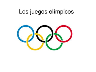 Los juegos olímpicos
 