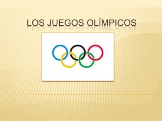 LOS JUEGOS OLÍMPICOS
 