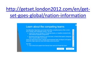 http://getset.london2012.com/en/get-
  set-goes-global/nation-information
 