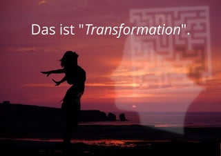 Das ist "Transformation".
 