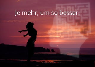 Je mehr, um so besser.
 