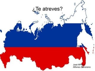 ¿Te atreves?

José MªRuz
Alfonso Zamorano

 