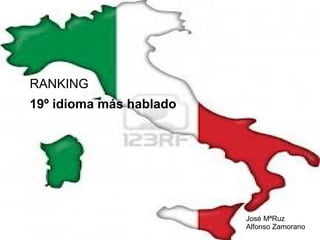 RANKING
19º idioma más hablado

José MªRuz
Alfonso Zamorano

 