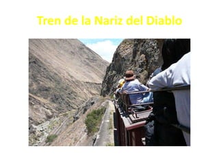 Tren de la Nariz del Diablo
 