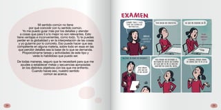 2524
Mi sentido común no tiene
por qué coincidir con tu sentido común.
Yo me puedo guiar más por los detalles y atender
a cosas que para ti a lo mejor no son relevantes. Esto
tiene ventajas e inconvenientes, como todo. Tú te puedes
perder en la globalidad y en la interpretación de las cosas
y yo guiarme por lo concreto. Eso puede hacer que sea
competente en alguna materia, sobre todo en esas en las
que percibir detalles sea la base de lo que se demanda.
Proporcióname tareas y actividades de este tipo y
verás lo habilidoso que puedo ser.
De todas maneras, seguro que te necesitaré para que me
ayudes a establecer metas y secuencias apropiadas
en los distintos objetivos con los que me enfrento.
Cuando haces eso, nuestro sentido
común se acerca.
 