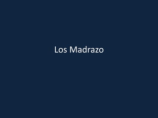 Los Madrazo 