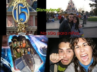 Disneyland  No sólo para niños…  