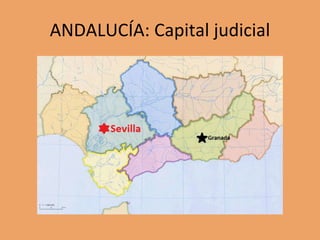 ANDALUCÍA: Capital judicial
 