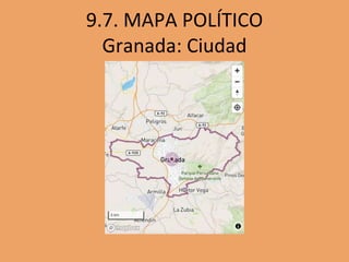 9.7. MAPA POLÍTICO
Granada: Ciudad
 