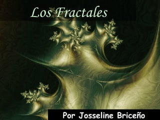 Los Fractales Por Josseline Briceño 