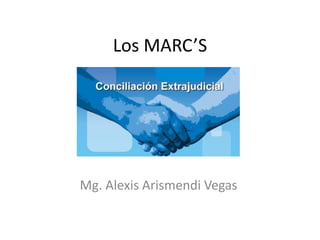 Los MARC’S

Mg. Alexis Arismendi Vegas

 