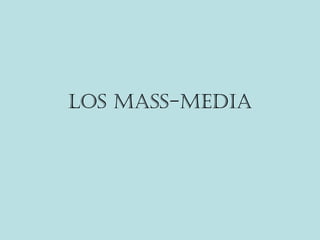 Los mass-media 
