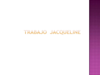 TRABAJO  JACQUELINE 