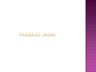 TRABAJO JAIME 