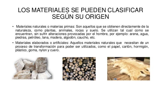 Los materiales, naturales y elaborados