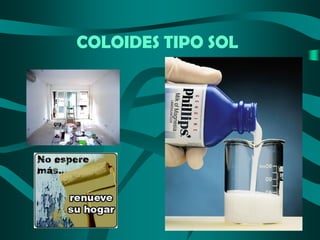 COLOIDES TIPO SOL

 