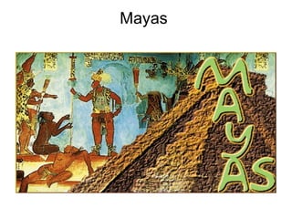 Mayas  