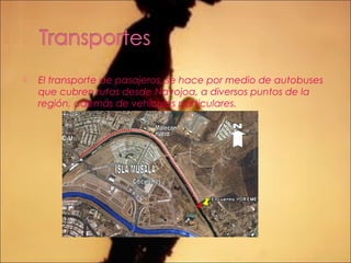  El transporte de pasajeros, se hace por medio de autobuses
que cubren rutas desde Navojoa, a diversos puntos de la
región, además de vehículos particulares.
 