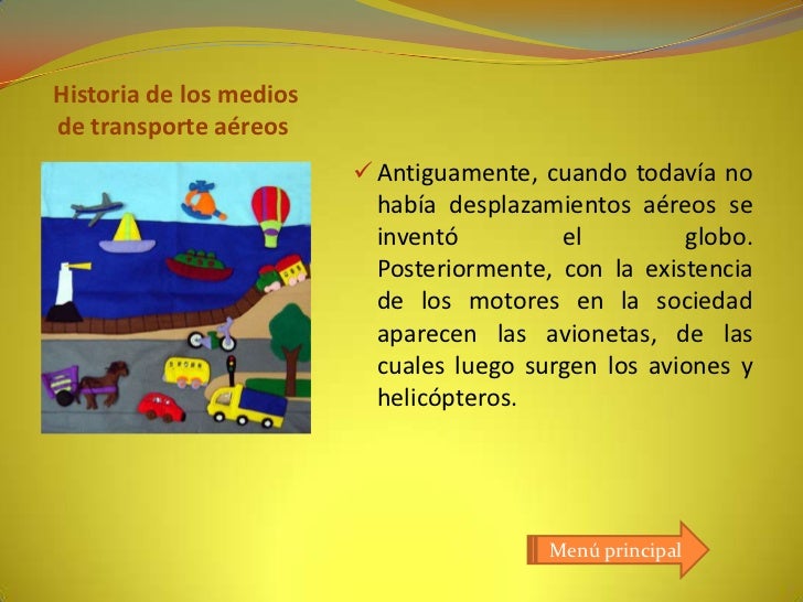 Historia de los mediosde transporte aéreos                          Antiguamente, cuando todavía no                      ...