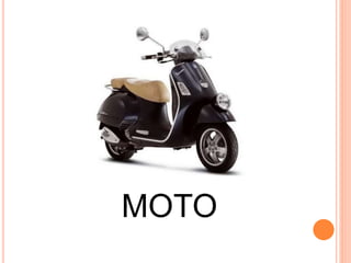 MOTO
 