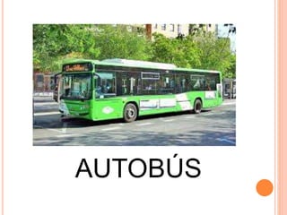 AUTOBÚS
 