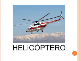 HELICÓPTERO
 
