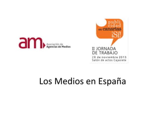 Los Medios en España

 