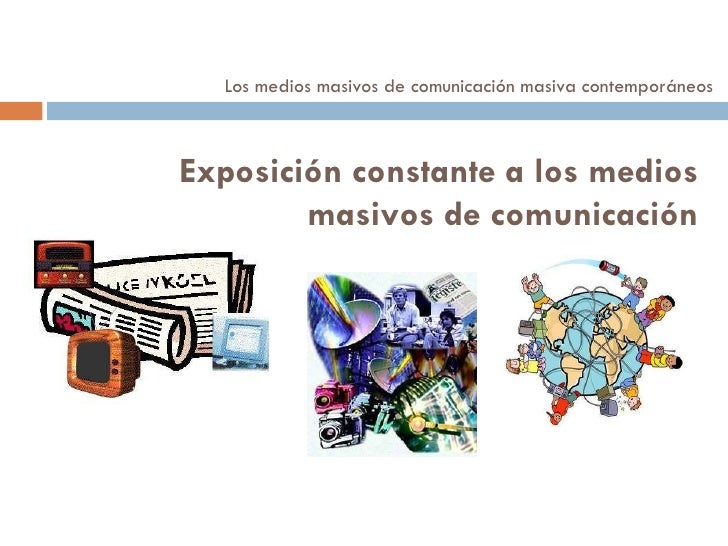 Los Medios Masivos De ComunicacióN Masiva ContemporáNeos