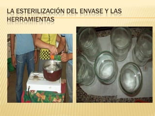 La esterilización del envase y las herramientas