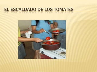 El escaldado de los tomates