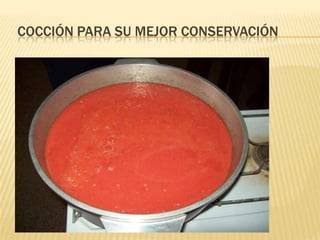  Cocción para su mejor conservación