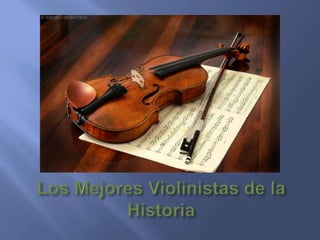 Los Mejores Violinistas de la Historia 