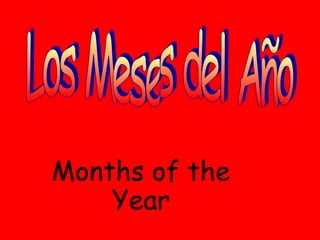 Months of the
Year
 