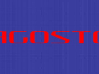 agosto
 