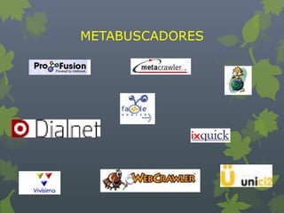 METABUSCADORES
 