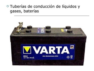 Tuberías de conducción de líquidos y gases, baterías 
