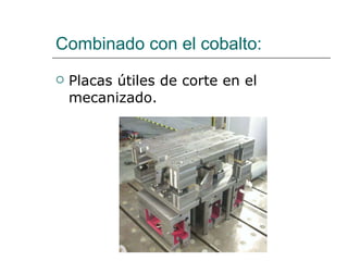 Combinado con el cobalto: Placas útiles de corte en el mecanizado. 