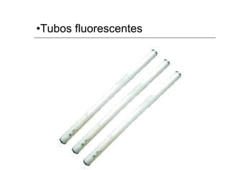 Tubos fluorescentes 